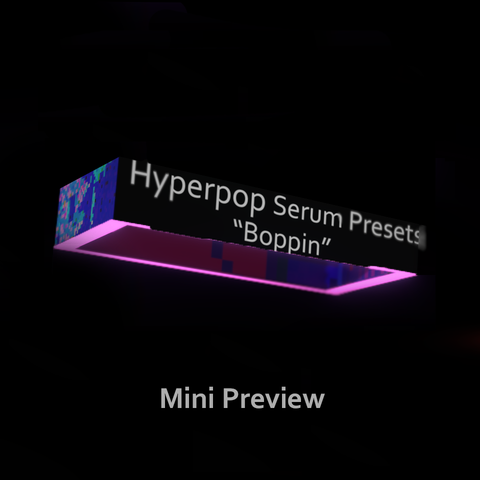 Boppin Hyperpop Serum Presets MINI - FREE